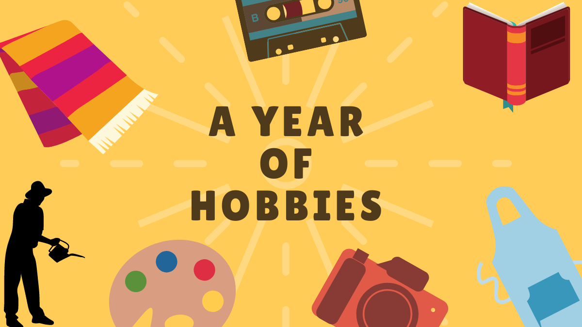 A Year of Hobbies